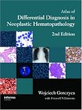 Atlas of Differential Diagnosis in Neoplastic Hematopathology, Second Edition