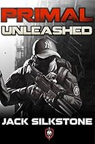PRIMAL Unleashed (A PRIMAL Action Thriller Book 2) (The PRIMAL Series)