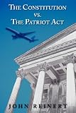 The Constitution vs. the Patriot Act The Constitution vs. the Patriot Act