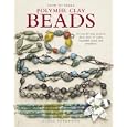 How to Make Polymer Clay Beads: 35 Step-by-step Projects Show How to Make Beautiful Beads and Jewelry by Linda Peterson