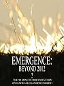 EMERGENCE: Beyond 2012