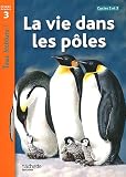 acheter livre occasion La vie dans les pôles : Niveau de lecture 3
