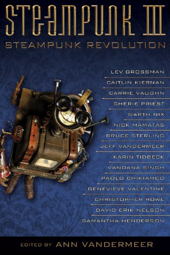 Steampunk III: Steampunk Revolution (The Steampunk Anthologies)