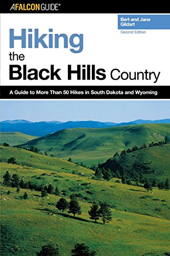 hiking the black hills country a guide to more than 50 hikes in south dakota and wyoming regional hiking series