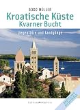 : Kroatische Küste - Kvarner Bucht: Liegeplätze und Landgänge