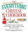 The Everything Chinese Cookbook: From Wonton Soup to Sweet and Sour Chicken-300 Succulent Recipes from the Far East (Everything Series)