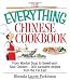 The Everything Chinese Cookbook: From Wonton Soup to Sweet and Sour Chicken-300 Succulent Recipes from the Far East (Everything Series)