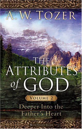 The Attributes of God Volume 2 with Study Guide: Deeper into the Father's Heart under Tozer, A.W. in The Books Store