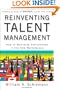 Reinventing Talent Management: How to Maximize Performance in the New Marketplace