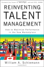 Reinventing talent management : how to maximize performance in the new marketplace