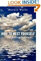 How to Meet Yourself
