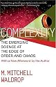 Complexity: The Emerging Science at the Edge of Order and Chaos