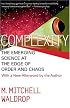 Complexity: The Emerging Science at the Edge of Order and Chaos