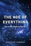 The Age of Everything: How Science Explores the Past