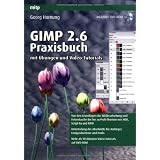 Gimp 2.6: Praxisbuch mit �bungen und Video-Tutorialsvon "Georg Hornung"