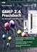 Gimp 2.6: Praxisbuch mit Übungen und Video-Tutorials