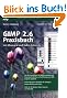 Gimp 2.6: Praxisbuch mit �bungen und Video-Tutorials
