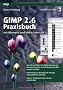 Gimp 2.6: Praxisbuch mit �bungen und Video-Tutorials