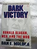 Dark Victory: Ronald Reagan, MCA and the Mob