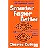 Smarter Faster Better: The Secrets of Being Productive in Life and Business