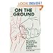 On the Ground: An Illustrated Anecdotal History of the Sixties Underground Press in the U.S.