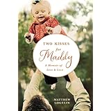 Two Kisses for Maddy: A Memoir of Loss and Love