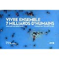 Vivre ensemble : 7 milliards d'hommes