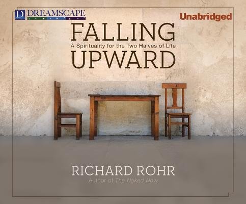 Falling Upward( A Spirituality for the Two Halves of Life)[FALLING UPWARD 5M][UNABRIDGED][MP3 CD]