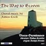 The Way to Heaven: Choral Music by James Cook