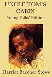 Uncle Toms Cabin - Young Folks Edition