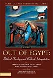 Out of Egypt: Biblical Theology and Biblical Interpretation (Scripture and Hermeneutics Series, V. 5