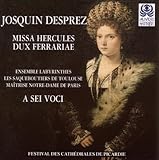 Josquin Desprez: Missa Hercules Dux Ferrariae