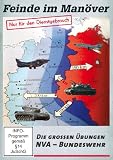 Produkt-Bild: Feinde im Man&ouml;ver - Die gro&szlig;en &Uuml;bungen: NVA - Bundeswehr