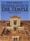The Kregel Pictorial Guide to the Temple