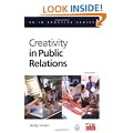 Creativity in Public Relations (PR In Practice)