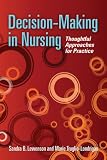 Decision-Making in Nursing: Thoughtful Approaches for Practice