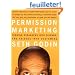 Permission Marketing: Turning Strangers Into Friends And Friends Into Customers