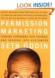 Permission Marketing: Turning Strangers Into Friends And Friends Into Customers