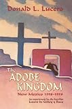 The Adobe Kingdom, New Mexico 1598-1958