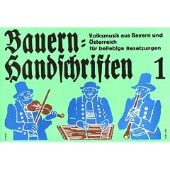 Bauernhandschriften I: Volksmusik aus Bayern und �sterreich f�r beliebige Besetzungen (mit Akkordbez.)