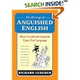 The Revenge of Anguished English: More Accidental Assaults Upon Our Language by  Richard Lederer