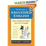 The Revenge of Anguished English: More Accidental Assaults Upon Our Language