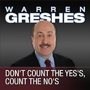 Don't Count the Yes's, Count the No's | [Warren Greshes]