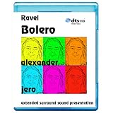 Ravel: BOLERO - The New Dimension of Sound Series (includes traditional Orchestral version, Alexander Jero contemporary synthesizer version and conceptual 7.1 presentation) [7.1 DTS-HD Master Audio Disc] [BD25 Audio Only] [Blu-ray]