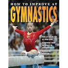 How to Improve at Gymnastics (How to Improve at...) by Heather Brown