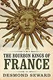 The Bourbon Kings of France