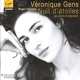V�ronique Gens : Nuits d'�toiles (M�lodies fran�aises)