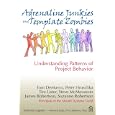 Adrenaline Junkies and Template Zombies: Understanding Patterns of Project Behavior