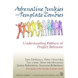 Adrenaline Junkies and Template Zombies: Understanding Patterns of Project Behavior