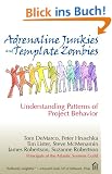 Adrenaline Junkies and Template Zombies: Understanding Patterns of Project Behavior